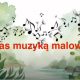 I WOJEWÓDZKI KONKURS MUZYCZNO-PLASTYCZNY PT.”LAS MUZYKĄ MALOWANY”